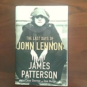 The Last Days Of JOHN LENNON, BY James Patterson
